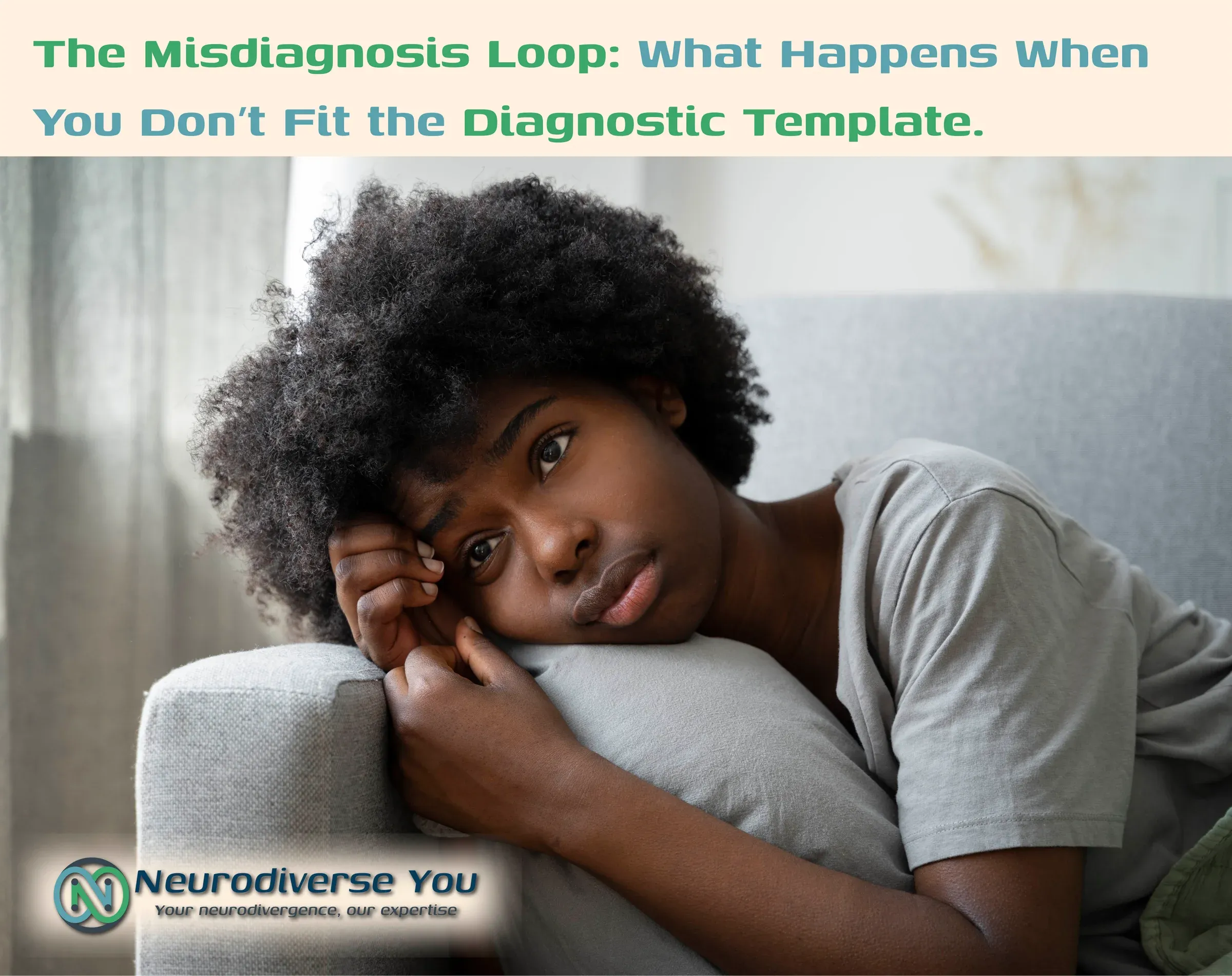 The Misdiagnosis Loop: What Happens When You Don’t Fit the Diagnostic Template